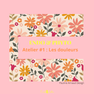 Atelier Endo & Phyto #1 - Les douleurs - 6 novembre 2023