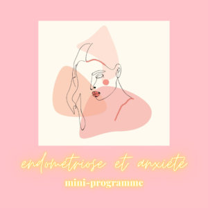 illustration programme anxiété endométriose