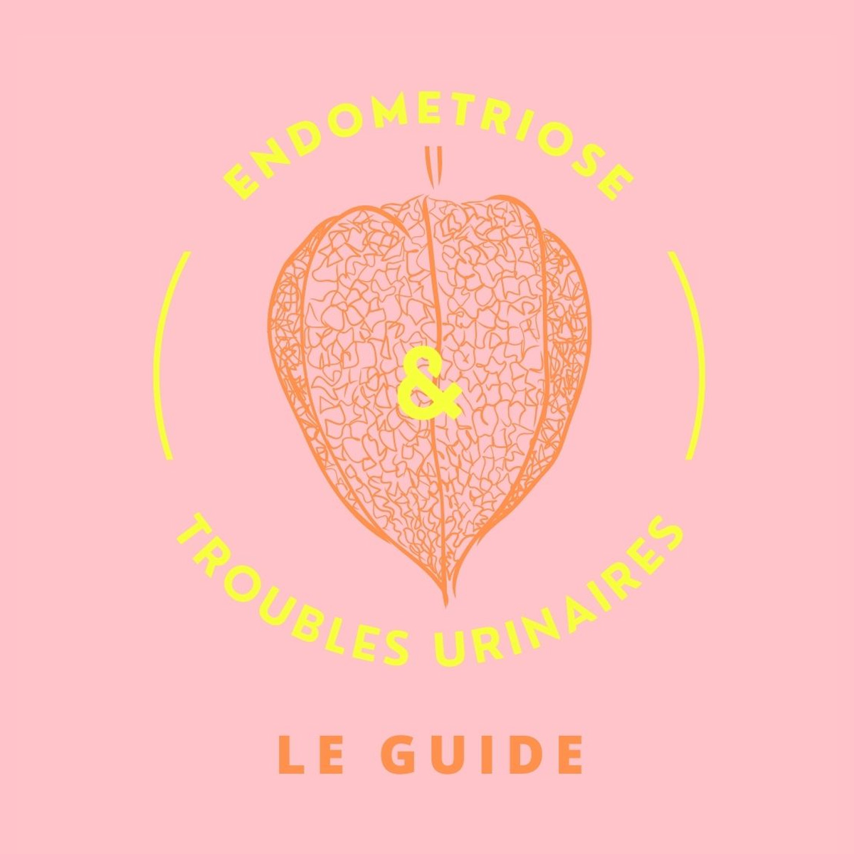 Guide « Troubles urinaires et endométriose »